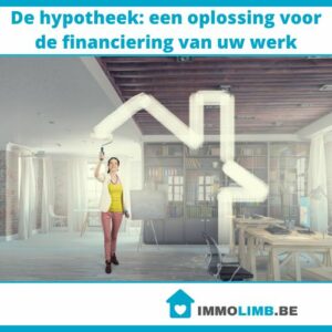 De hypotheek: een oplossing voor de financiering van uw werk