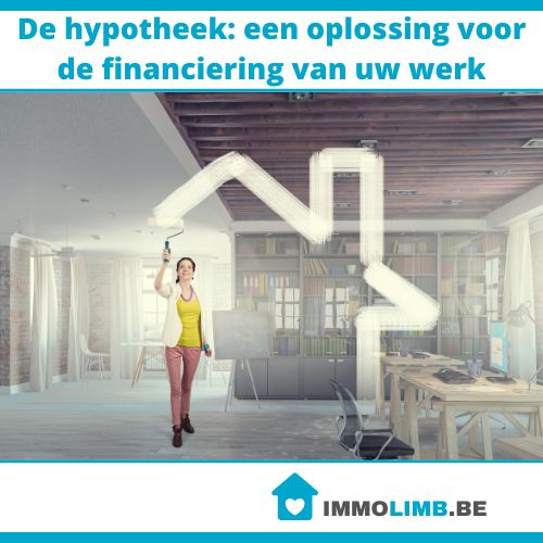 De hypotheek: een oplossing voor de financiering van uw werk